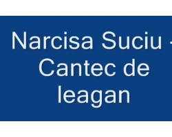 Narcisa Suciu - Cântec de leagăn