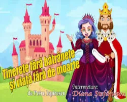 Povestea -Tinereţe fără bătrâneţe şi viaţă fără de moarte