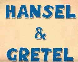 Povestea -Hansel şi Gretel
