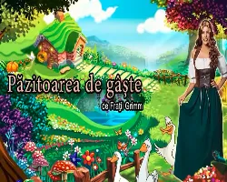 Povestea -Păzitoarea de gâşte