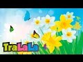 Vine primăvara - TraLaLa
