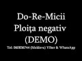 Do Re Micii - Ploița Negativ