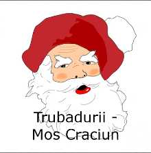 Trubadurii - Moș Crăciun